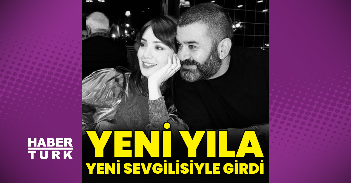 Bülent Şakrak, yeni yıla yeni sevgilisiyle girdi