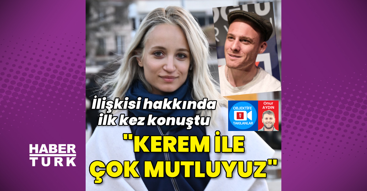 Melisa Sabancı Tapan: Kerem ile çok mutluyuz